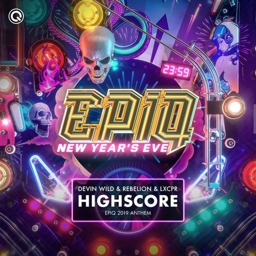 Devin Wild, Rebelion, LXCPR-Highscore (EPIQ 2019 Anthem)