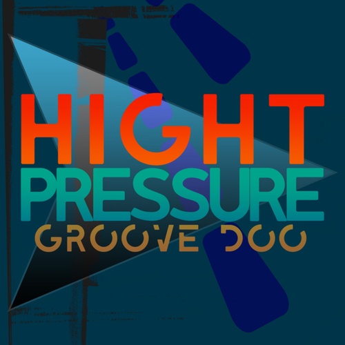 Groove Doo-Hight Pressure