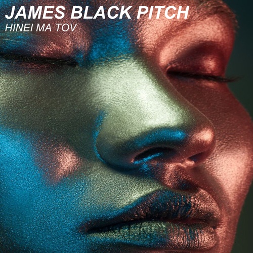 James Black Pitch-Hinei Ma Tov