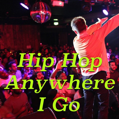 Various Artists-Hip Hop Anywhere I Go