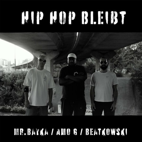 Beatkowski, Mr.Bayka, Amo G-Hip Hop Bleibt