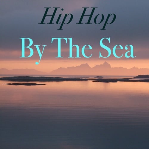 Hip Hop By The Sea