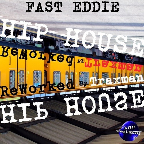 Fast Eddie, Traxman-Hip House
