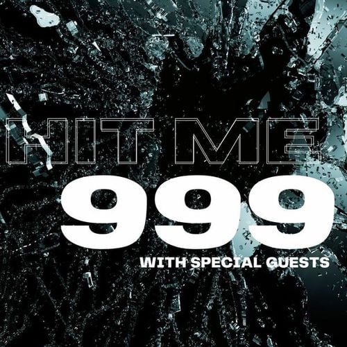 Hit Me: 999 with Special Guests