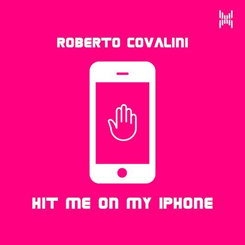 Roberto Covalini-Hit Me On My iPhone