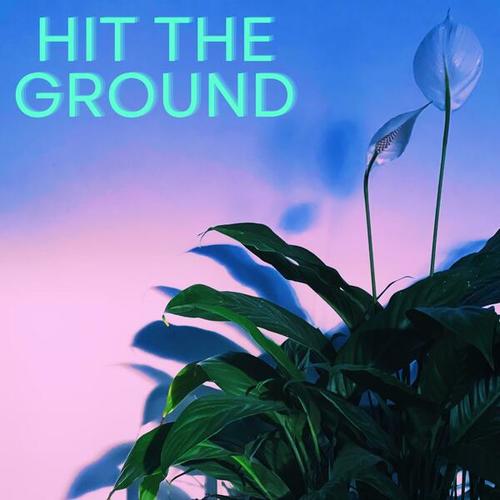 Hit the Ground