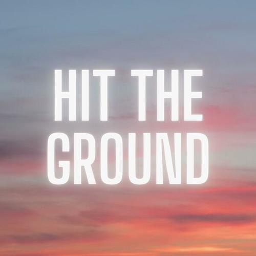 Hit the Ground