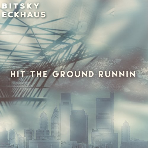 Eckhaus, BITSKY-Hit The Ground Runnin