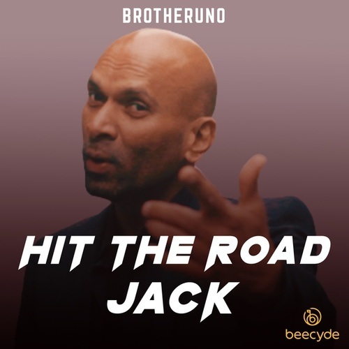 BrotherUNO-Hit the Road Jack