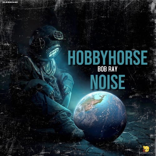Bob Ray-Hobbyhorse Noise