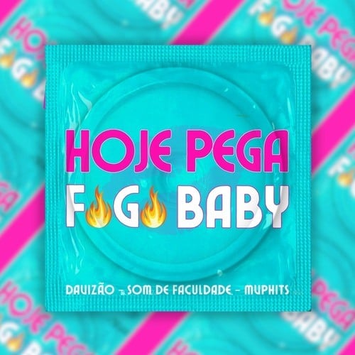 Hoje Pega Fogo Baby