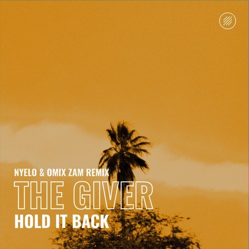 The Giver, Nyelo, Omix Zam-Hold It Back (Nyelo & Omix Zam Remix)