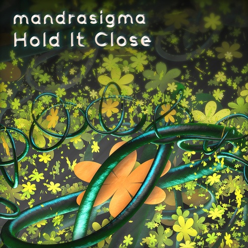 Mandrasigma-Hold It Close