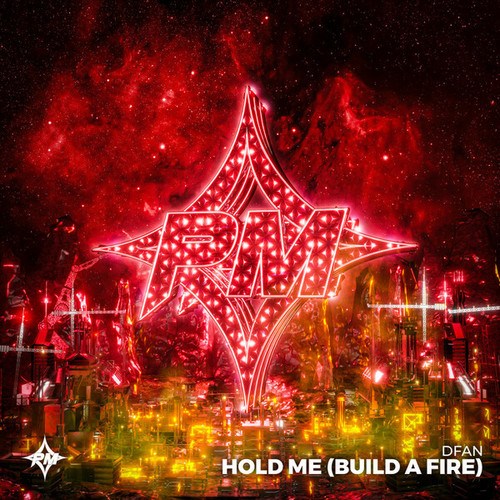 DFAN-Hold Me (Build A Fire)
