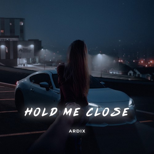 Ardix-Hold Me Close
