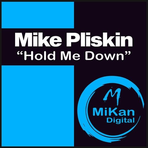 Mike Pliskin-Hold Me Down