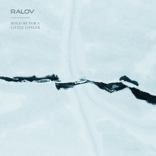 Ralov-Hold Me For A Little Longer