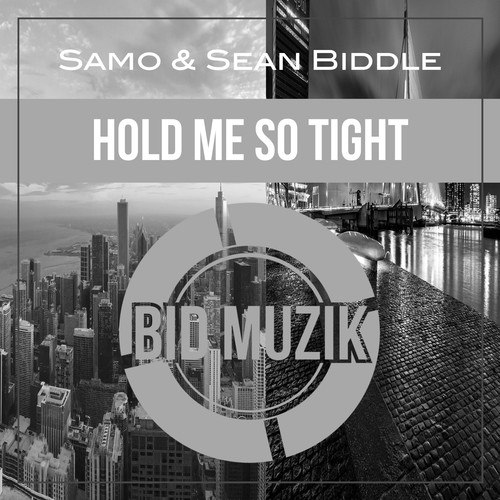 SAMO, Sean Biddle-Hold Me So Tight