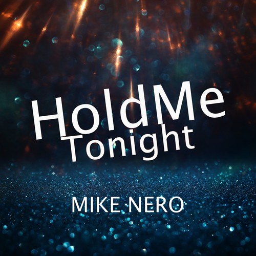 Mike Nero-Hold Me Tonight