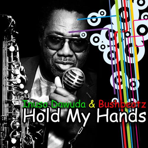 Inusa Dawuda, Bushbeatz-Hold My Hands