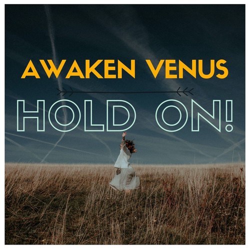 Awaken Venus-Hold On!