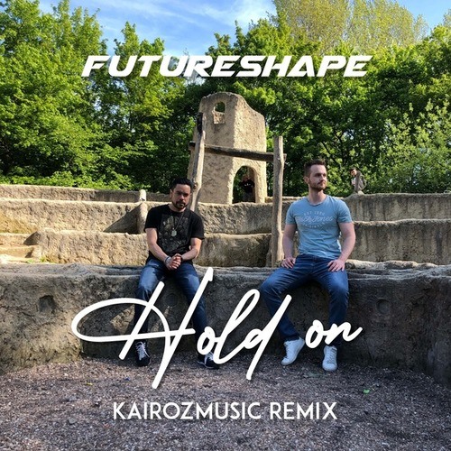 FutureShape, KairozMusic-Hold On