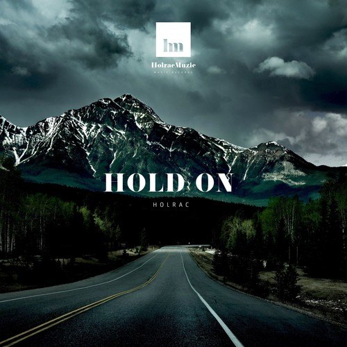 Holrac-Hold On (Original Edit)