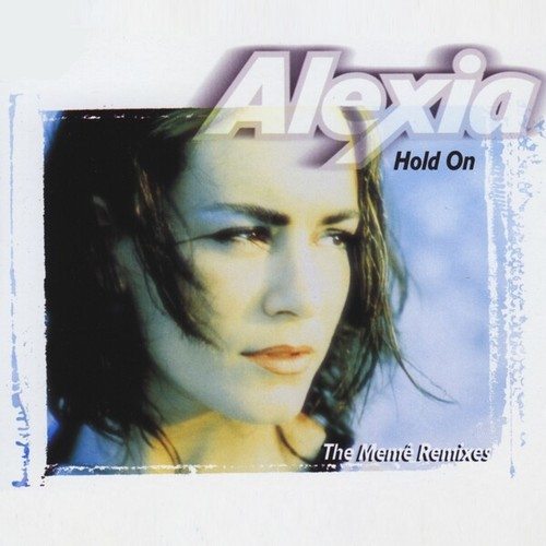 Alexia-Hold on Remix