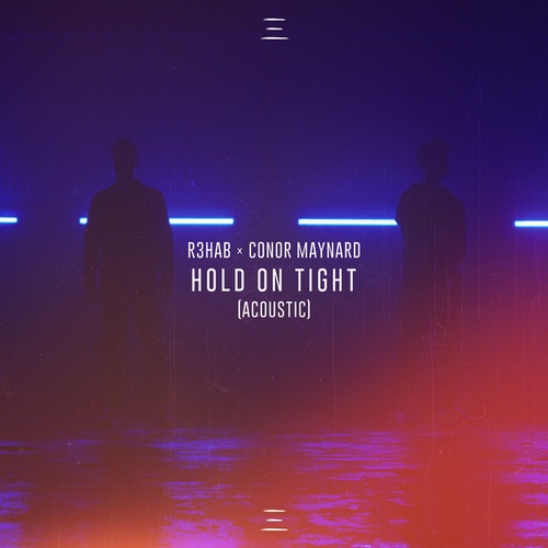 R3hab, Conor Maynard-Hold On Tight