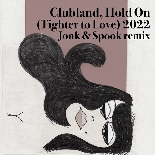 Clubland, Jonk & Spook, Allister Whitehead-Hold On (Tighter to Love) 2022