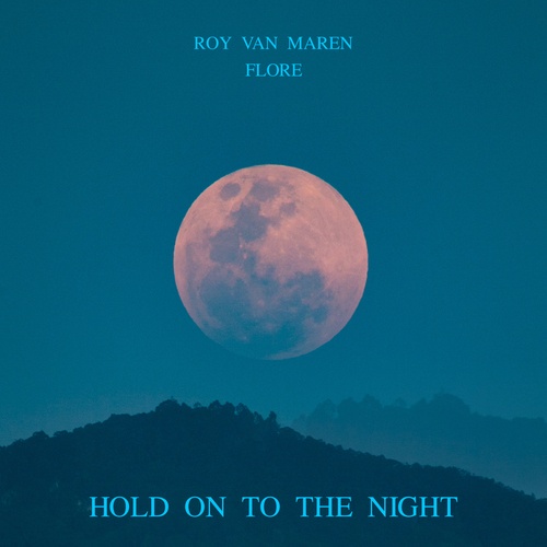 Roy Van Maren, Flore, FPXL-Hold On To The Night