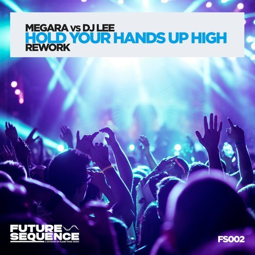 Megara Vs DJ Lee-Hold Your Hands up High (Rework)
