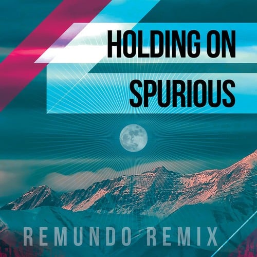 Spurious, Remundo-Holding On (Remundo Remix)