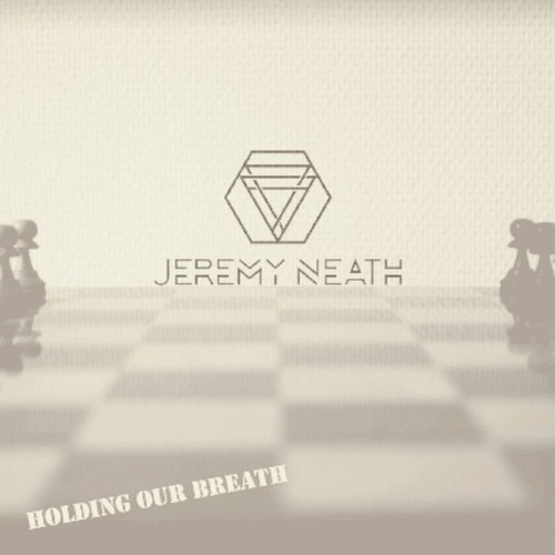 Jeremy Neath-Holding Our Breath