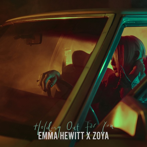 Emma Hewitt, ZOYA-HOLDING OUT FOR YOU