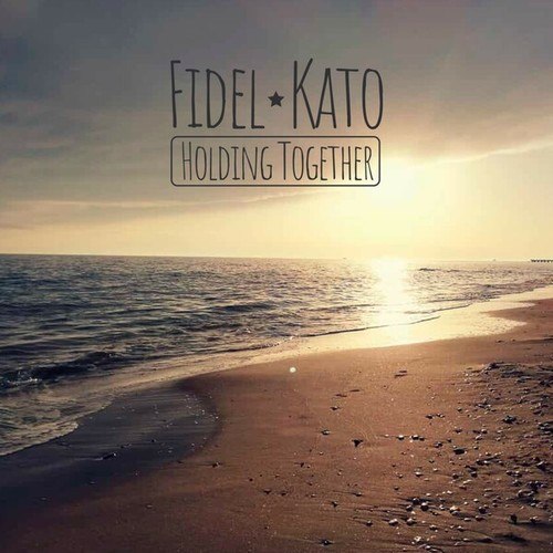 Fidel Kato-Holding Together