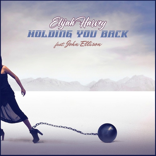 Elijah Harvey-Holding You Back