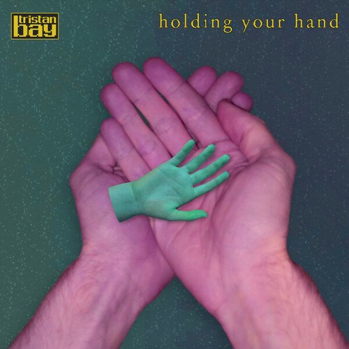 Tristan Bay-Holding Your Hand