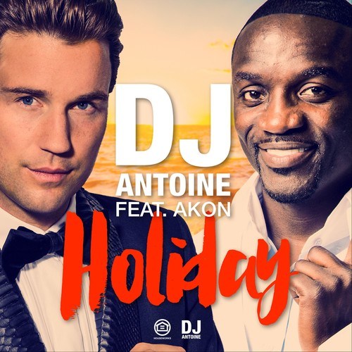 dj antoine, Akon, Mad Mark-Holiday