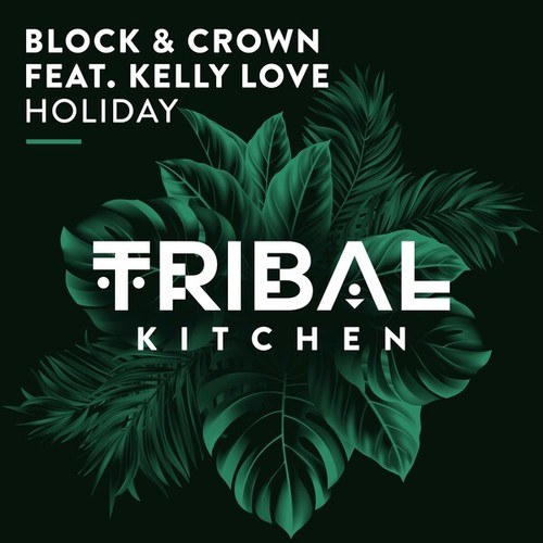 Block & Crown, Kelly Love-Holiday (Nudisco Summer Mix)