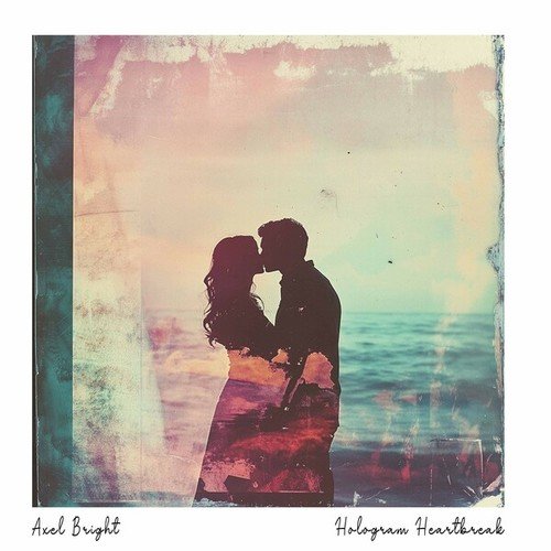 Axel Bright-Hologram Heartbreak