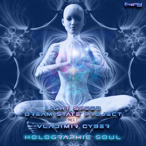 Light Speed, Dream State Project, Vladimir Cyber-Holographic Soul