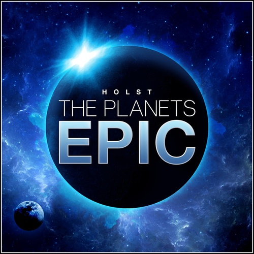 Holst: The Planets - Epic