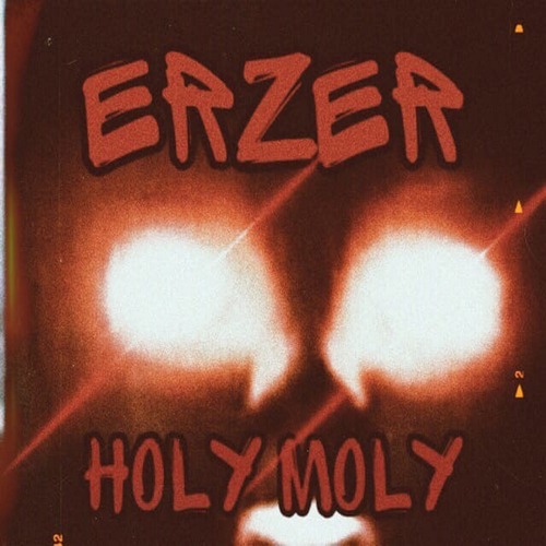 ERZER-Holy Moly