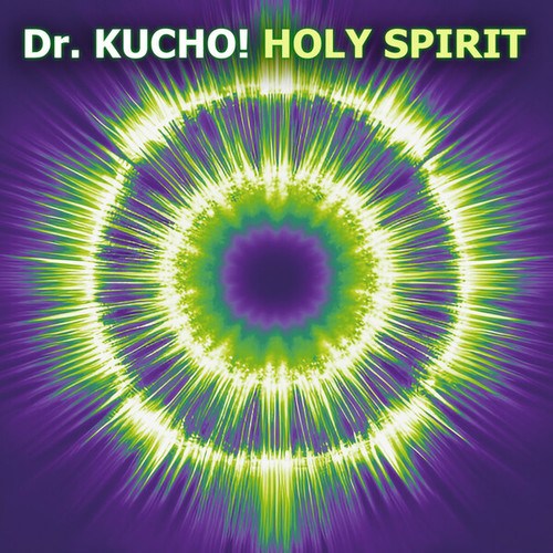 Dr. Kucho!-Holy Spirit