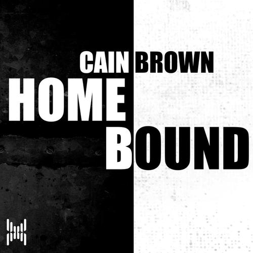 Cain Brown-Home Bound