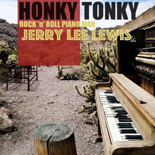 Jerry Lee Lewis, Carl Perkins, Elvis Presley, Billy Lee Riley-Honky Tonky Rock 'n' Roll Piano Man