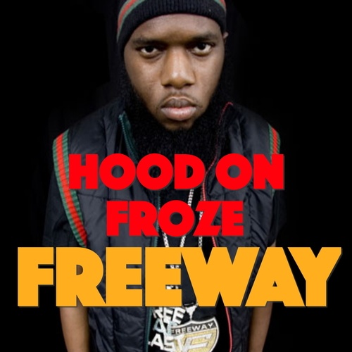 Freeway-Hood On Froze