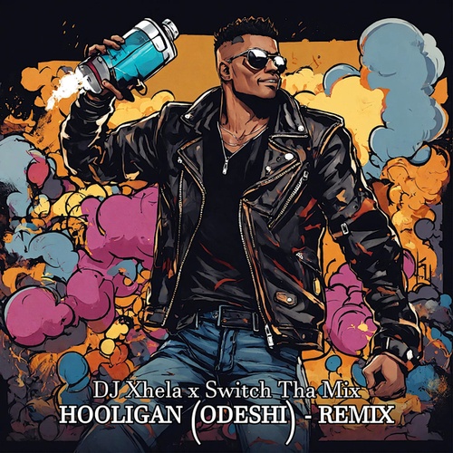 DJ Xhela, Switch Tha Mix-Hooligan (Odeshi)