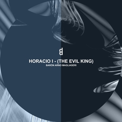 Horacio I the Evil King